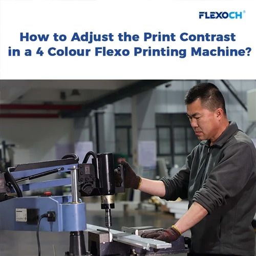 Bagaimana untuk melaraskan kontras cetakan dalam Mesin Percetakan Flexo 4 Warna?